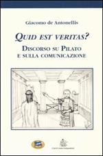 Quid est veritas? Discorso su Pilato e sulla comunicazione