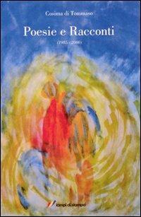 Poesie e racconti. (1985-2000) - Cosima Di Tommaso - copertina
