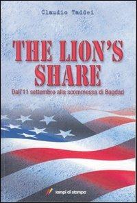 The Lion's Share. Dall'11 settembre alla scommessa di Bagdad - Claudio Taddei - copertina