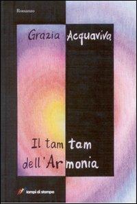 Il tam tam dell'armonia - Grazia Acquaviva - copertina