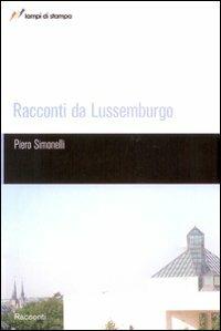 Racconti da Lussemburgo - Piero Simonelli - copertina