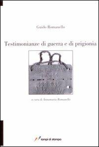 Testimonianze di guerra e di prigionia - Guido Romanello - copertina