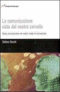 La comunicazione vista dal nostro cervello - Stefano Boschi - copertina