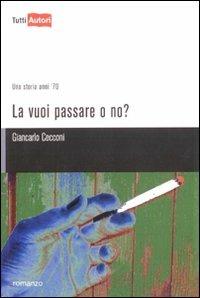 La vuoi passare o no? - Giancarlo Cecconi - copertina