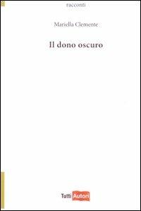 Il dono oscuro - Mariella Clemente - copertina