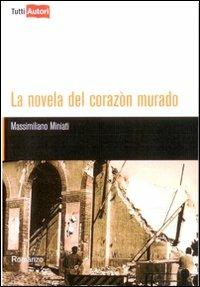 La novela del corazon murado - Massimiliano Miniati - copertina