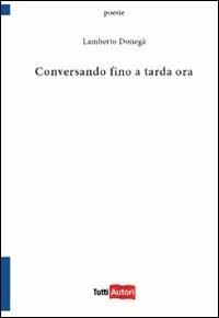 Conversando fino a tarda ora - Lamberto Donegà - copertina
