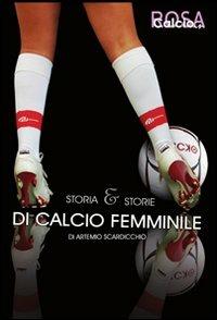 Storia e storie di calcio femminile - Artemio Scardicchio - copertina