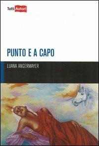 Punto e a capo - Luana Angermayer - copertina