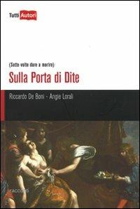 Sulla Porta di Dite. (Sette volte dura a morire) - Riccardo De Boni,Angie Lorali - copertina