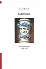 L' Orviétan. Medicina universale 1504-1828