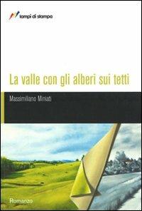 La valle con gli alberi sui tetti - Massimiliano Miniati - copertina