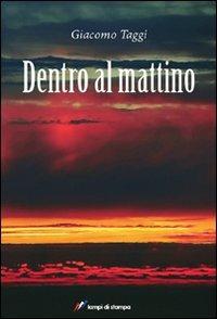 Dentro al mattino - Giacomo Taggi - copertina