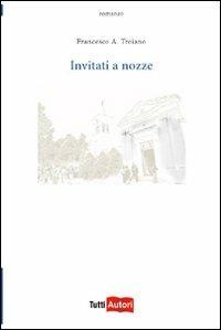 Invitati a nozze - Francesco A. Troiano - copertina