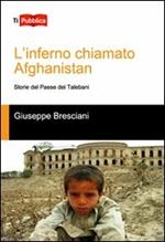 L' inferno chiamato Afghanistan. Storie del Paese dei talebani