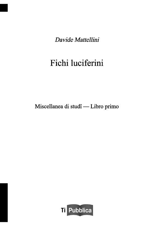 Fichi luciferini. Miscellanea di studi. Libro Primo - Davide Mattellini - copertina