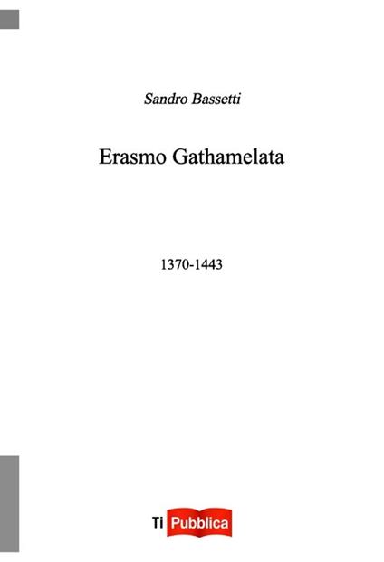 Erasmo Gathamelata 1370-1443 - Sandro Bassetti - copertina