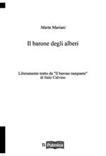 Il barone degli alberi. Liberamente tratto da «Il barone rampante» di Italo Calvino