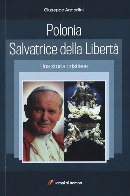 Polonia salvatrice della libertà. Una storia cristiana - Giuseppe Anderlini - copertina