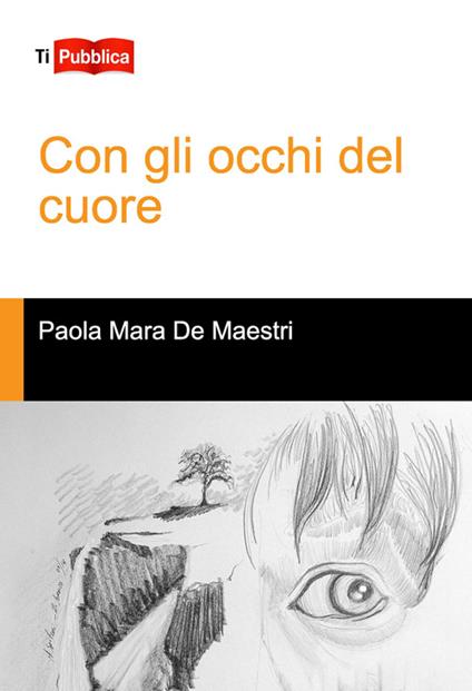 Con gli occhi del cuore - Paola Mara De Maestri - copertina
