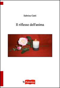 Il riflesso dell'anima - Sabrina Gatti - copertina