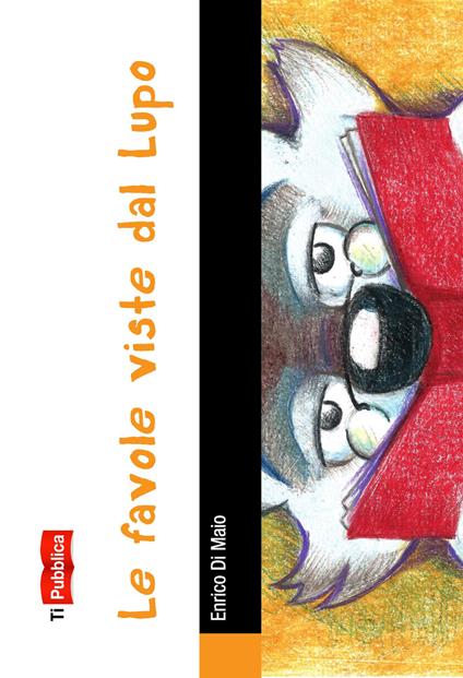 Le favole viste dal lupo - Enrico Di Maio - copertina