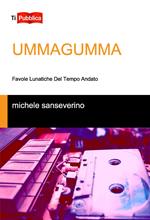 Ummagumma. Favole lunatiche del tempo andato