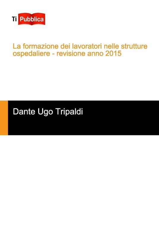 La formazione dei lavoratori nelle strutture ospedaliere - Dante Tripaldi - copertina