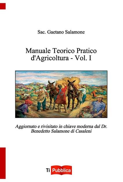 Manuale teorico pratico d'agricoltura. Vol. 1 - Benedetto Salamone - copertina