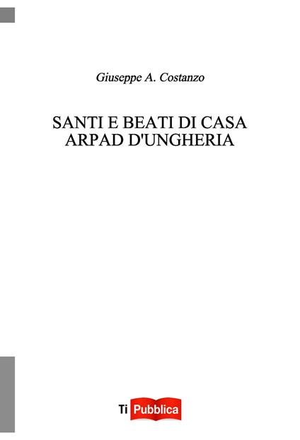 Santi e beati di casa Arpad d'Ungheria - A. Giuseppe Costanzo - copertina