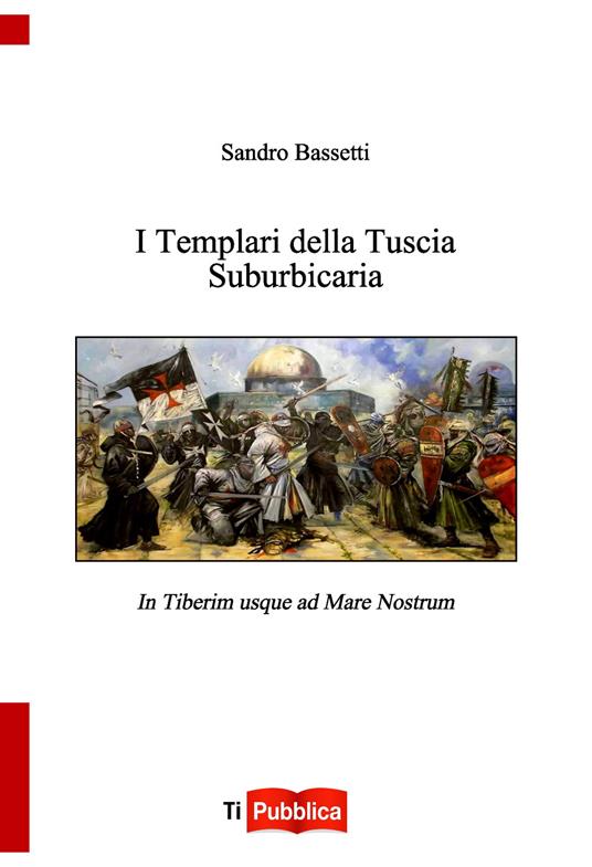 I templari della tuscia suburbicaria - Sandro Bassetti - copertina