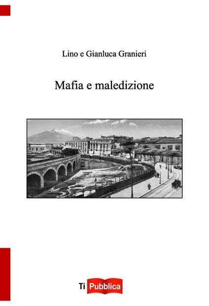 Mafia e maledizione - Gianluca Granieri,Pasqualino Granieri - copertina