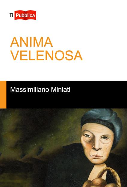 Anima velenosa - Massimiliano Miniati - copertina