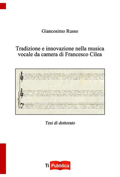 Tradizione e innovazione nella musica vocale da camera di Francesco Cilea - Giancosimo Russo - copertina