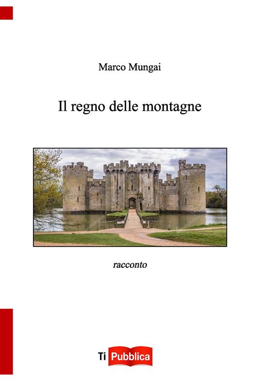 Il regno delle montagne - Marco Mungai - copertina