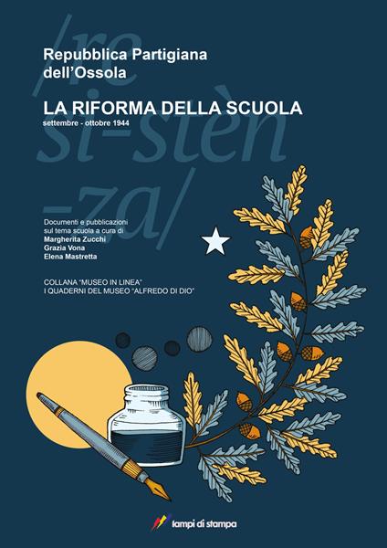 Repubblica partigiana dell'Ossola. La riforma della scuola - Grazia Vona,Elena Mastretta - copertina