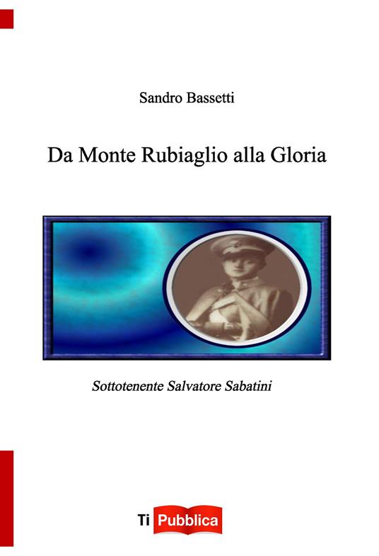 Da Monte Rubiaglio alla Gloria - Sandro Bassetti - copertina