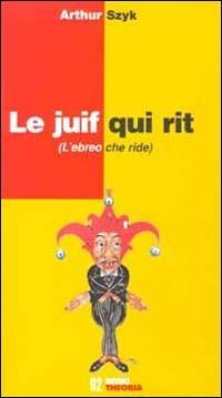 Le juif qui rit-L'ebreo che ride - Arthur Szyk - copertina