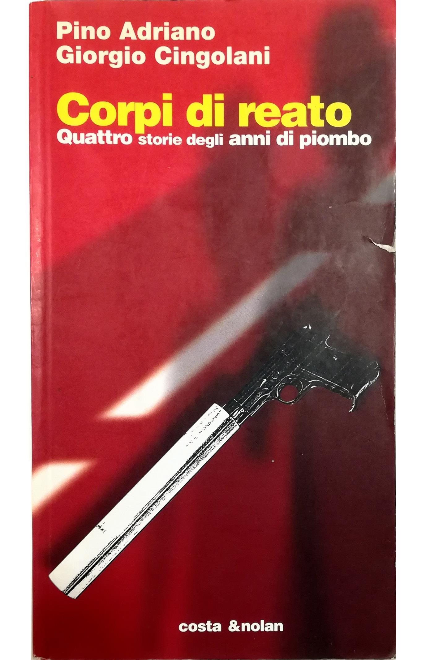 Corpi di reato. Quattro storie degli anni di piombo