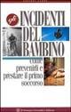 Libro Gli incidenti del bambino. Come prevenirli e prestare il primo soccorso Luciano Leone