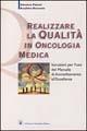 Libro Realizzare la qualità in oncologia medica Salvatore Palazzo