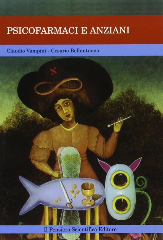 Psicofarmaci e anziani - Claudio Vampini,Cesario Bellantuono - copertina