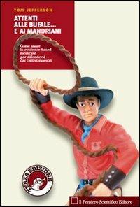 Attenti alle bufale... e ai mandriani. Come usare la evidence-based medicine per difendersi dai cattivi maestri - Tom Jefferson - copertina