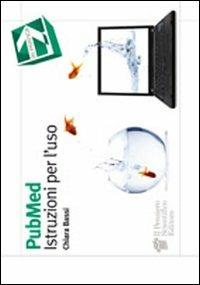PubMed. Istruzioni per l'uso - Chiara Bassi - copertina