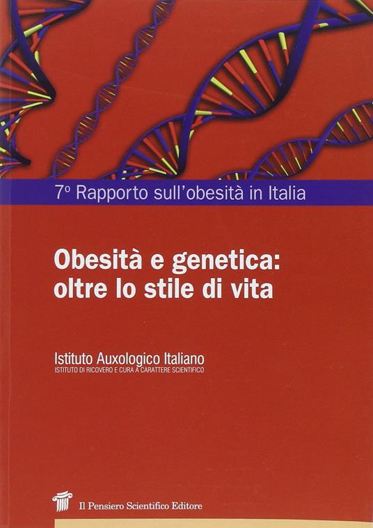 Obesità e genetica: oltre lo stile di vita. 7° Rapporto sull'obesità in Italia - copertina