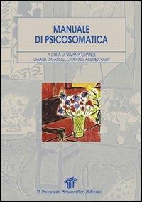 Manuale di psicosomatica - Silvana Grandi,Chiara Rafanelli,Giovanni Andrea Fava - copertina