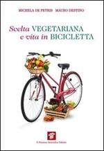 Scelta vegetariana e vita in bicicletta. Una guida per la salute e il benessere