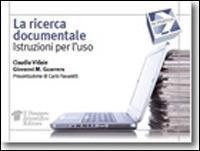 La ricerca documentale. Istruzioni per l'uso - Claudia Vidale,Giovanni M. Guarrera - copertina