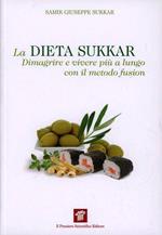 La dieta Sukkar. Dimagrire e vivere più a lungo con il metodo fusion