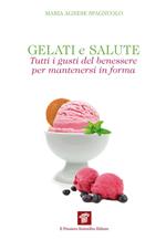 Gelati e salute. Tutti i gusti del benessere per mantenersi in forma